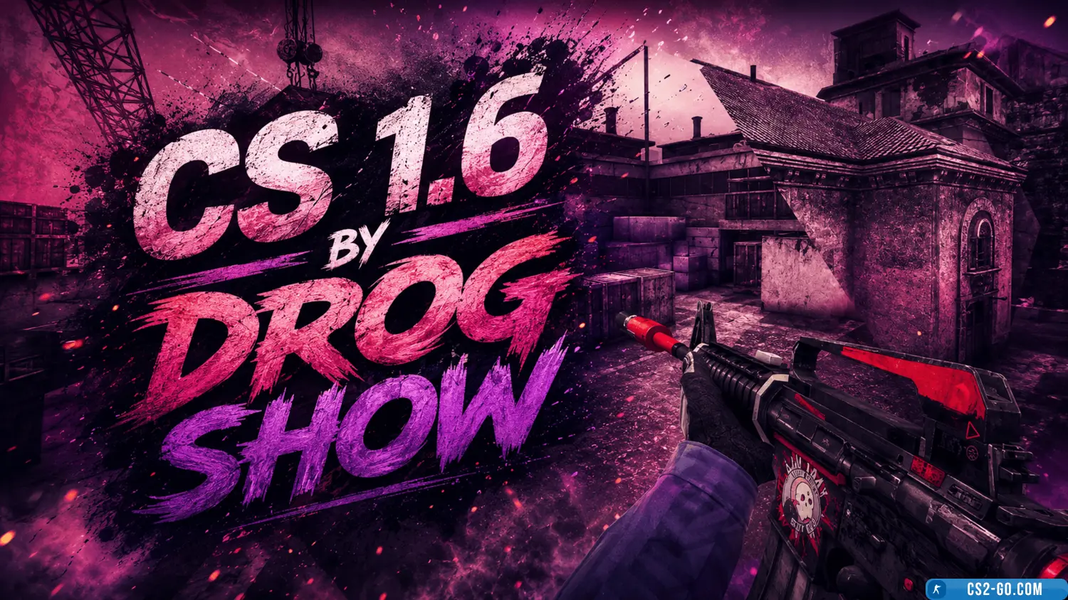 CS 1.6 (CS 1.6) by Drog Show