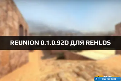 Reunion 0.1.0.92d module for a ReHLDS CS 1.6 server